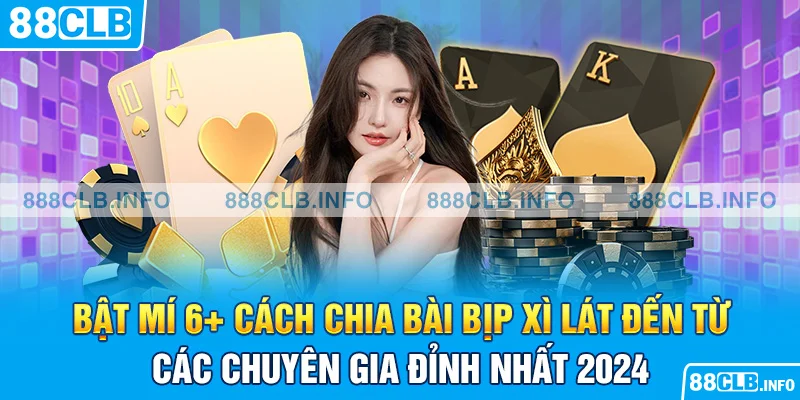 cách chia bài bịp xì lát