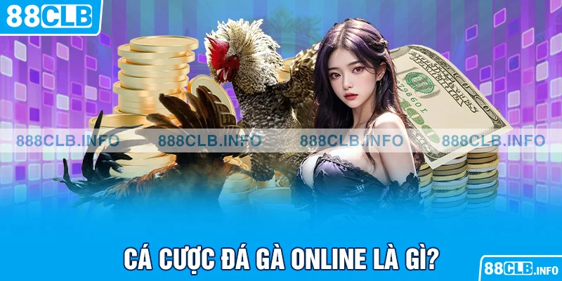 Cá cược đá gà online là gì?