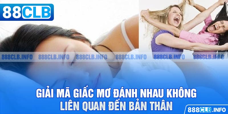 Giải mã giấc mơ đánh nhau không liên quan đến bản thân