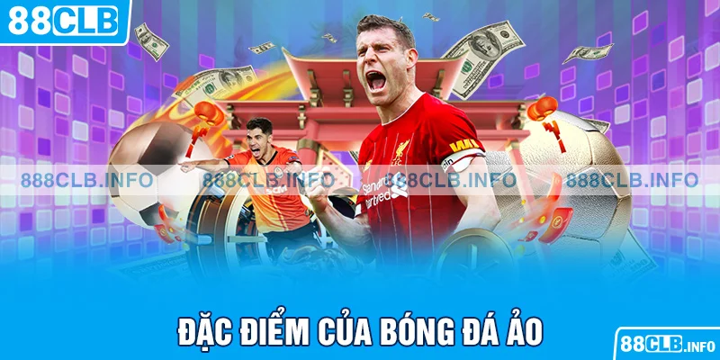 Đặc điểm của bóng đá ảo