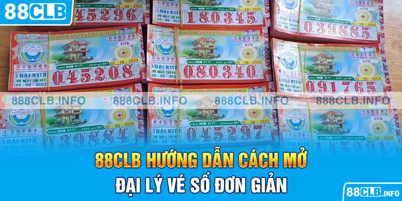 88Clb hướng dẫn cách mở đại lý vé số đơn giản