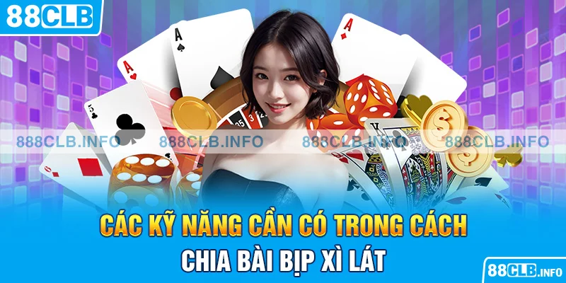 3+ phương pháp trong cách chia bài bịp xì lát