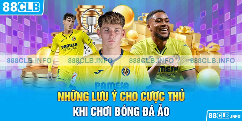 Những lưu ý cho cược thủ khi chơi bóng đá ảo