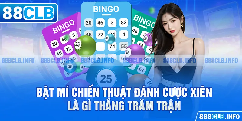 Bật mí chiến thuật đánh cược xiên là gì thắng trăm trận