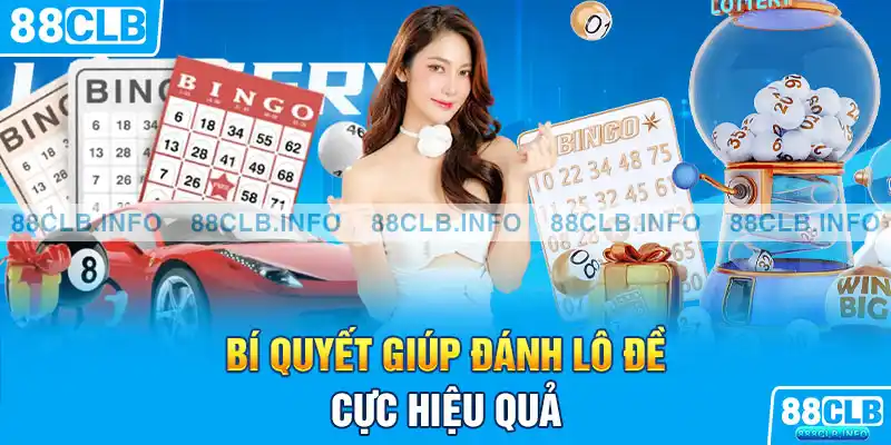 Bí quyết giúp đánh lô đề cực hiệu quả