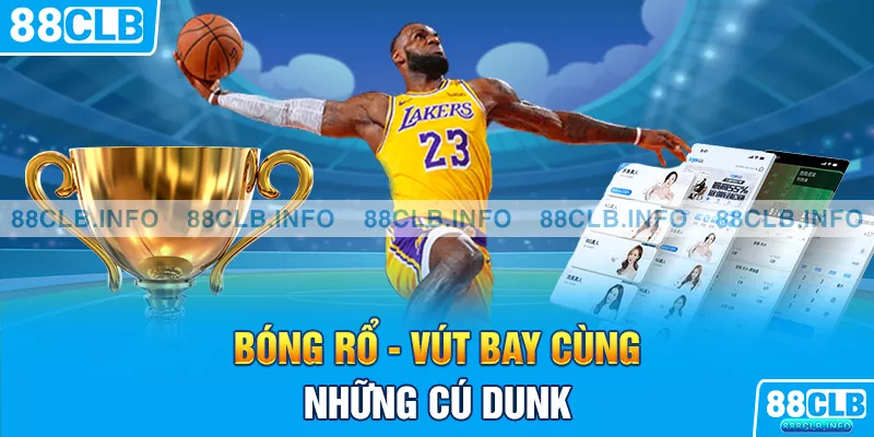 Bóng rổ - Vút bay cùng những cú dunk