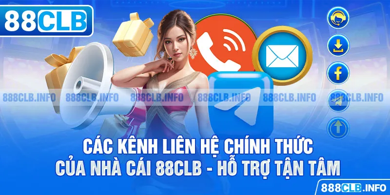 Các kênh liên hệ chính thức của nhà cái 88CLB - Hỗ trợ tận tâm