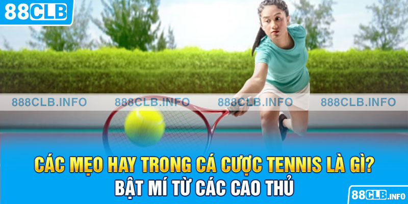 Mẹo cần tận dụng tối ưu khi chơi