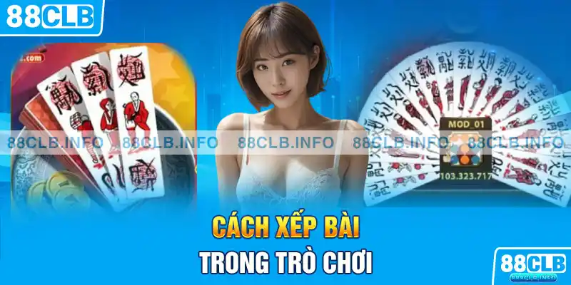 Cách xếp bài trong trò chơi