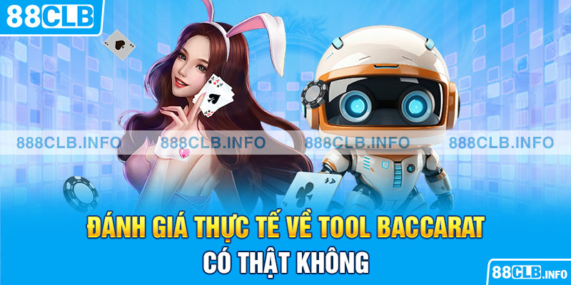 Đánh giá thực tế về tool Baccarat có thật không