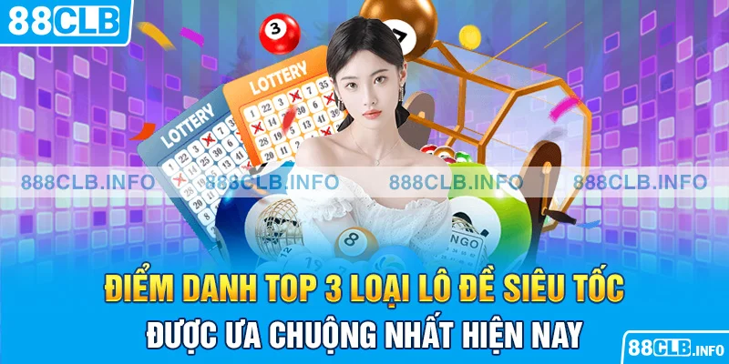 Các loại lô để siêu tốc phổ biến nhất