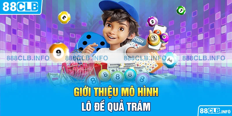 Giới thiệu mô hình lô đề quả trám