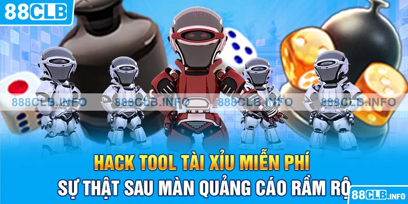 Hack tool tài xỉu miễn phí và loạt nội dung đáng lưu tâm