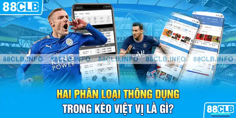 Hai phân loại thông dụng trong kèo việt vị là gì?