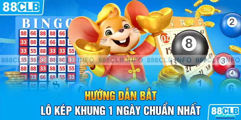 Hướng dẫn bắt lô kép khung 1 ngày chuẩn nhất