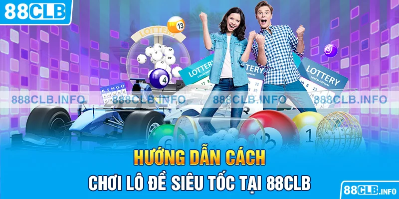 Cách chơi lô đề siêu tốc cực đơn giản