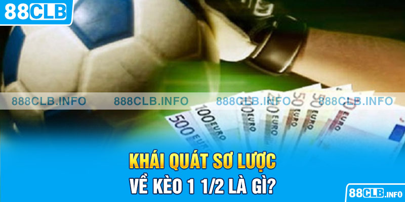 Kèo 1 1/2 là gì- thể loại kèo cược được yêu thích