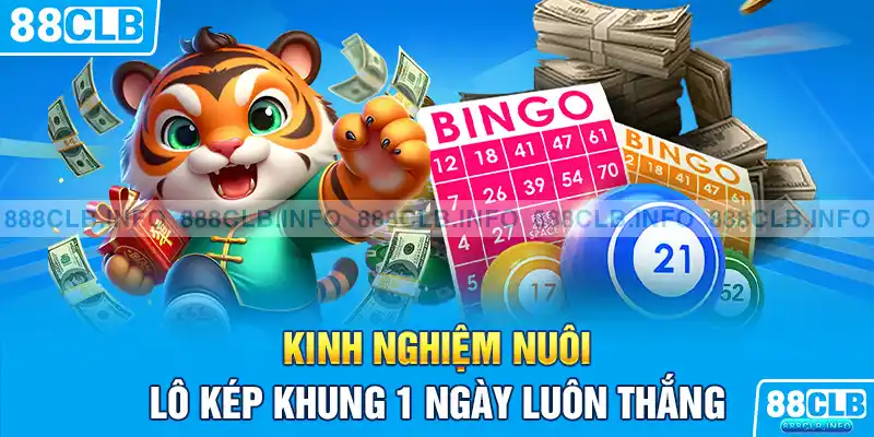 Kinh nghiệm nuôi lô kép tỉ lệ thắng 99%