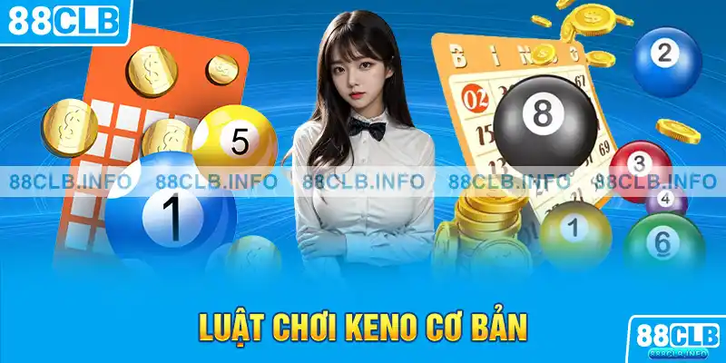 Luật chơi Keno cơ bản