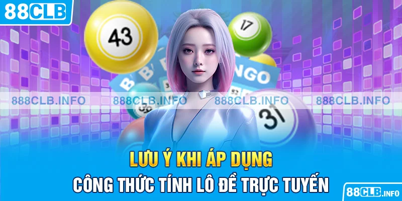 Lưu ý khi tính toán lô đề trực tuyến