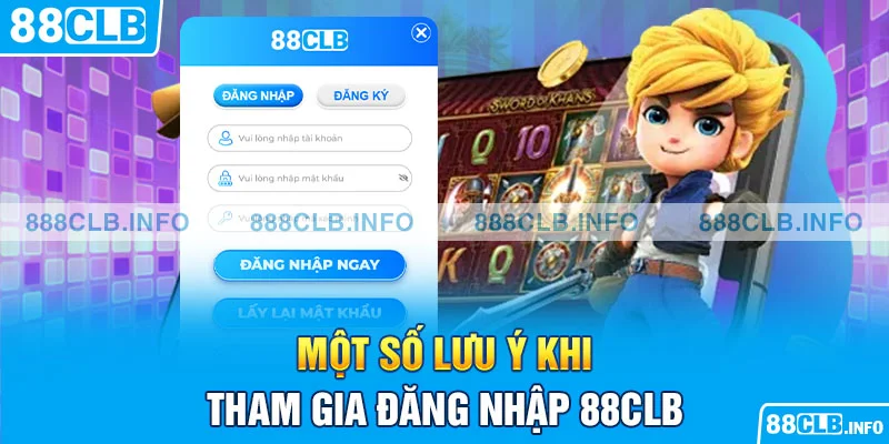 Một số lưu ý khi tham gia đăng nhập 88CLB