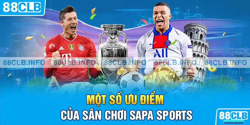 Một số ưu điểm của sân chơi sapa sports