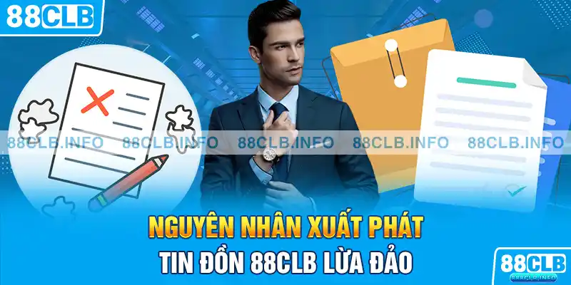 Nguyên nhân xuất phát tin đồn 88CLB lừa đảo