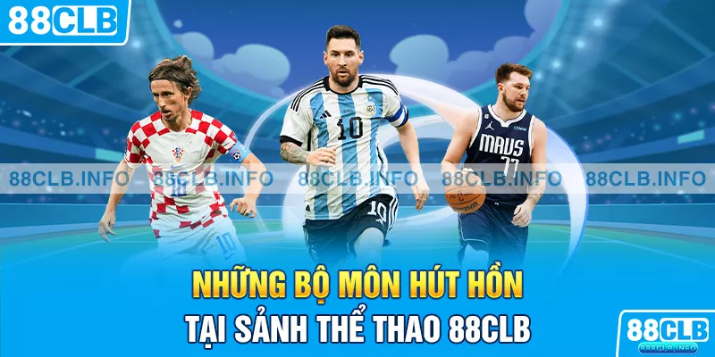 Những bộ môn hút hồn tại sảnh thể thao 88CLB