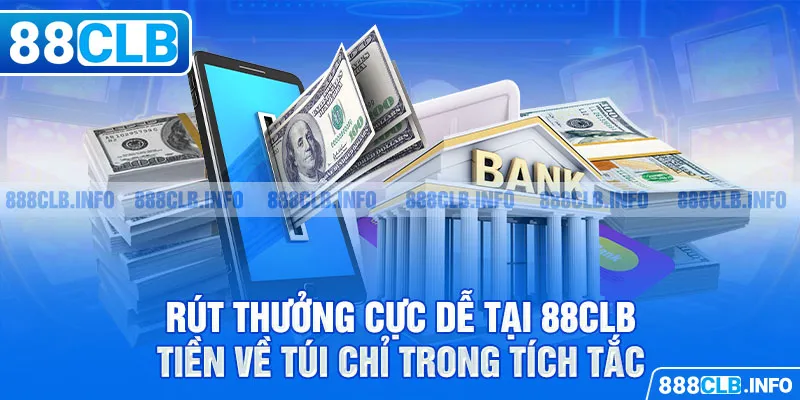 Rút thưởng cực dễ tại 88CLB - Tiền về túi chỉ trong tích tắc