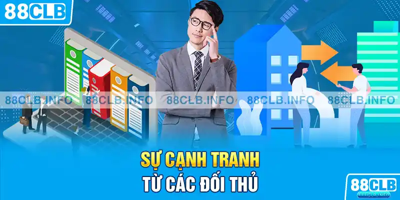 Sự cạnh tranh từ các đối thủ