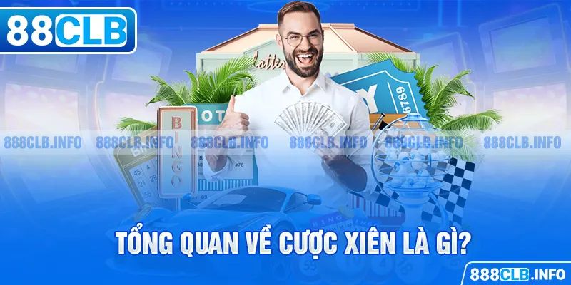 Tổng quan về cược xiên là gì?