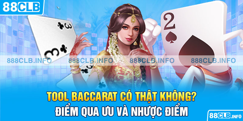 Tool Baccarat có thật không? Điểm qua ưu và nhược điểm 